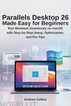 Parallels Desktop 26 Made Easy for Beginners