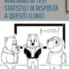 Parliamo di test statistici in risposta a quesiti clinici