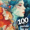 100 parole tra me e te