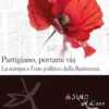 Partigiano, portami via