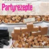 Partyrezepte
