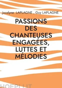 Passions des chanteuses engagées, luttes et mélodies