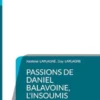 Passions de Daniel Balavoine, l'insoumis bienvenu.