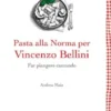 Pasta alla Norma per Vincenzo Bellini
