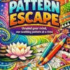 Pattern Coloring Book: Relaxing Designs for Stress Relief and Creative Calm