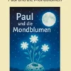 Paul und die Mondblumen