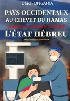 Pays occidentaux au chevet du Hamas dans sa Guerre contre l'État Hébreu