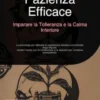 Pazienza Efficace: Imparare la Tolleranza e la Calma Interiore