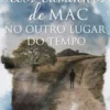 Pelos caminhos de MAC, no outro lugar do tempo