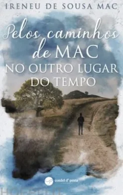 Pelos caminhos de MAC, no outro lugar do tempo