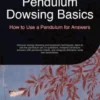 Pendulum Dowsing Basics: How to Use a Pendulum for Answers