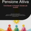 Pensione Attiva: Volontariato e Impegno Sociale per Anziani