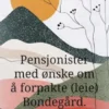 Pensjonister med ønske om å forpakte (leie) Bondegård.