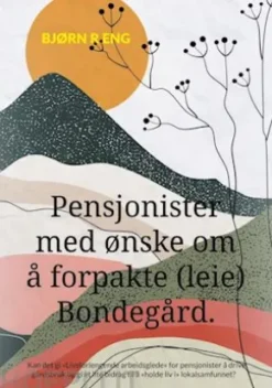 Pensjonister med ønske om å forpakte (leie) Bondegård.