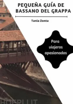 Pequeña Guía De Bassano Del Grappa