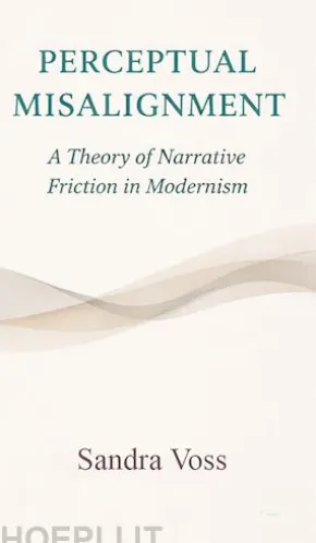 Perceptual Misalignment: A Theory of Narrative Friction in Modernism