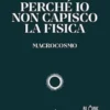 Perché io non capisco la fisica