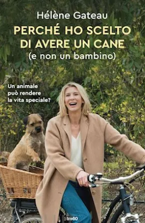 Perché ho scelto di avere un cane (e non un bambino)