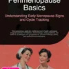 Perimenopause Basics: Understanding Early Menopause Signs and Cycle Tracking