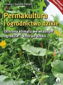 Permakultura i ogrodnictwo dzikie