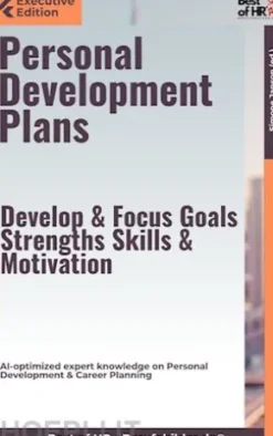 Personal Development Plans – Develop & Focus Goals, Strengths, Skills, & Motivation