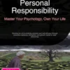 Personal Responsibility: Master Your Psychology, Own Your Life