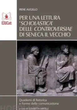 Per una lettura scholastica delle Controversiae di Seneca il Vecchio