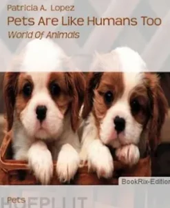 Pets Are Like Humans Too