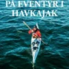 På eventyr i havkajak
