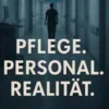 Pflege Personal Realiltät