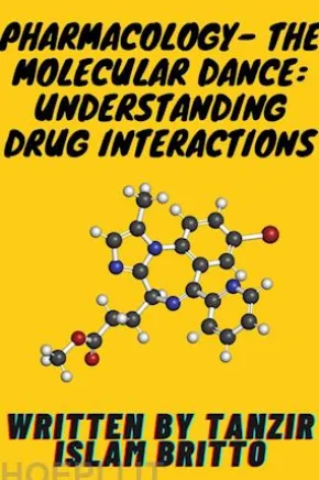 Pharmacology- The Molecular Dance: Understanding Drug Interactions