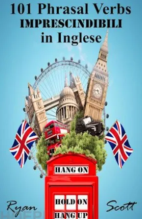 101 Phrasal Verbs imprescindibili in Inglese