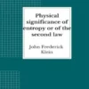 Physical significance of entropy or of the second law