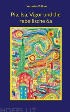 Pia, Isa, Vigor und die rebellische 6a