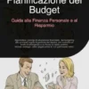 Pianificazione del Budget: Guida alla Finanza Personale e al Risparmio