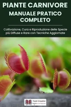 Piante Carnivore Manuale Pratico Completo