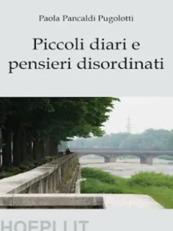Piccoli diari e pensieri disordinati