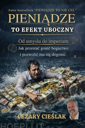 Pieniadze to efekt uboczny