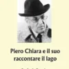 Piero Chiara e il suo raccontare il lago