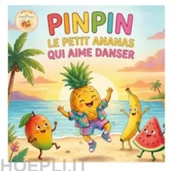 Pinpin, le petit ananas qui aime danser