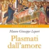 Plasmati dall’amore di Cristo