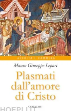 Plasmati dall’amore di Cristo