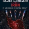 Pluie de bombes israélo-américaines en Iran et les délices du Moyen-Orient