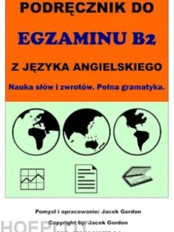 Podrecznik do egzaminu B2 z jezyka angielskiego