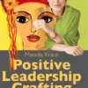 Positive Leadership Crafting