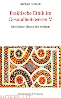 Praktische Ethik im Gesundheitswesen V