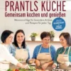 Prantls Küche: Gemeinsam kochen und genießen