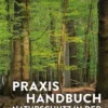 Praxishandbuch Naturschutz in der Waldwirtschaft