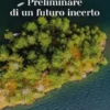 Preliminare di un futuro incerto