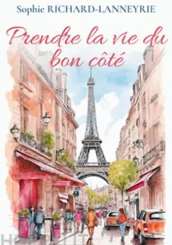 Prendre la vie du bon côté
